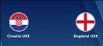 Nhận định U21 Croatia vs U21 Anh 2h00 ngày 25/6 (VCK U21 châu Âu 2019)