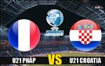 Nhận định U21 Pháp vs U21 Romania 2h00 ngày 25/6 (VCK U21 châu Âu 2019)