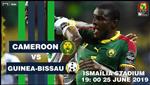 Nhận định Cameroon vs Guinea Bissau 0h00 ngày 26/6 (CAN 2019)