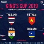 Kết quả Kings Cup 2019 hôm nay 5/6: Chung kết Việt Nam vs Curacao