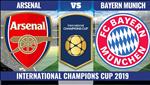 Nhận định Arsenal vs Bayern Munich 10h00 ngày 18/7 (ICC 2019)