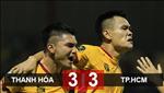 Thanh Hóa 3-3 TPHCM: Màn rượt đuổi tỷ số nghẹt thở