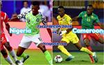 Nhận định Nigeria vs Cameroon 23h00 ngày 6/7 (CAN 2019)