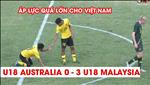 VIDEO: U18 Malaysia thắng sốc U18 Úc, U18 Việt Nam rơi vào thế nguy nan