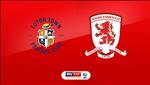 Nhận định Luton vs Middlesbrough 1h45 ngày 3/8 (Hạng Nhất Anh 2019/20)