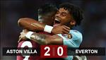 Aston Villa 2-0 Everton: Tân binh đánh bại nhà giàu
