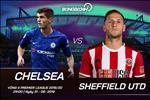 Nhận định Chelsea vs Sheffield United (21h ngày 31/8): Màu xanh chưa sáng sủa!