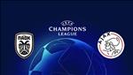 Nhận định PAOK vs Ajax 0h00 ngày 7/8 (Champions League 2019/20)