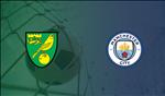 Trực tiếp bóng đá hôm nay Norwich vs Man City link xem ở đâu ?