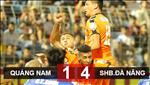 Quảng Nam 1-4 Đà Nẵng: Thất bại nặng nề