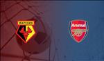 Trực tiếp bóng đá Watford vs Arsenal link xem ngoại hạng Anh 2019 ở đâu ?