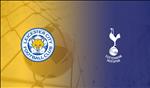 Trực tiếp bóng đá Leicester vs Tottenham link xem ngoại hạng Anh ở đâu ?