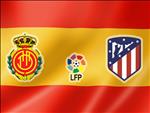 Nhận định Mallorca vs Atletico Madrid 0h00 ngày 26/9 (La Liga 2019/20)