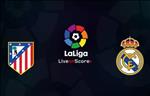 Nhận định Atletico vs Real Madrid (2h ngày 29/9): Tương kế tựu kế