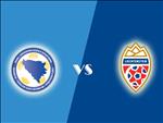 Nhận định Bosnia vs Liechtenstein 1h45 ngày 6/9 (Vòng loại Euro 2020)
