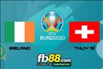 Nhận định Ireland vs Thụy Sỹ 1h45 ngày 6/9 (Vòng loại Euro 2020)