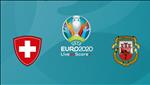 Nhận định Thụy Sỹ vs Gibraltar 23h00 ngày 8/9 (Vòng loại EURO 2020)