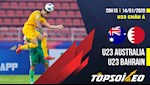 Nhận định U23 Australia vs U23 Bahrain 20h15 ngày 14/1 (VCK U23 châu Á 2020)