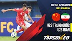 Nhận định U23 Trung Quốc vs U23 Iran 17h15 ngày 15/1 (VCK U23 châu Á 2020)