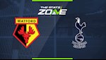 Nhận định Watford vs Tottenham 19h30 ngày 18/1 (Premier League 2019/20)