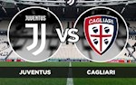 Nhận định Juventus vs Cagliari 21h00 ngày 6/1 (Serie A 2019/20)