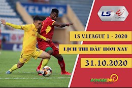 Lịch thi đấu V.League 2020 hôm nay 31/10 : Vòng đấu cuối nhóm B