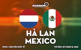 Nhận định bóng đá Hà Lan vs Mexico 1h45 ngày 8/10 (Giao hữu quốc tế)