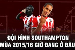 Đội hình Southampton mùa 2015/16 giờ đang ở đâu?