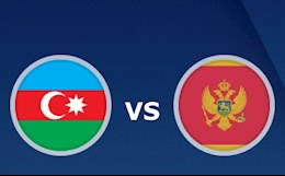 Nhận định bóng đá Azerbaijan vs Montenegro 0h00 ngày 15/11 (UEFA Nations League 2020/21)