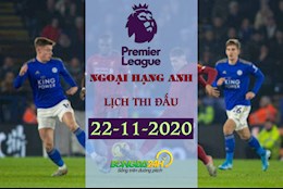 Lịch thi đấu Ngoại hạng Anh/Premier League 2020-21 hôm nay 22/11