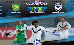 Nhận định bóng đá Beijing Guoan vs Melbourne Victory 17h00 ngày 24/11 (AFC Champions League 2020)
