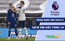 Lịch thi đấu vòng 10 Ngoại hạng Anh 2020/2021 mới nhất