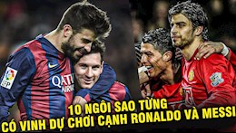 10 ngôi sao từng có vinh dự chơi cạnh Ronaldo và Messi