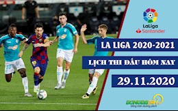 Lịch thi đấu bóng đá TBN La Liga 2020/21 hôm nay 29/11