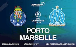 Nhận định bóng đá Porto vs Marseille 3h00 ngày 4/11 (UEFA Champions League 2020/21)