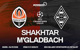 Nhận định bóng đá Shakhtar vs Gladbach 0h55 ngày 4/11 (UEFA Champions League 2020/21)