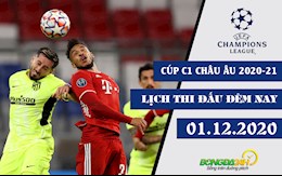 Lịch thi đấu Cúp C1/Champions League 2020/21 hôm nay 1/12