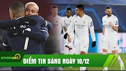 ĐIỂM TIN SÁNG 10/12: Real lên ngôi đầu bảng; Neymar thăng hoa giúp PSG hủy diệt Istanbul