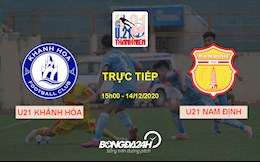 Trực tiếp U21 Khánh Hòa vs U21 Nam Định hôm nay 14/12 (U21 Quốc gia 2020)