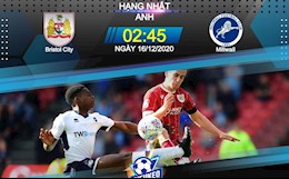 Nhận định bóng đá Bristol City vs Millwall 2h45 ngày 16/12 (Hạng Nhất Anh 2020/21)