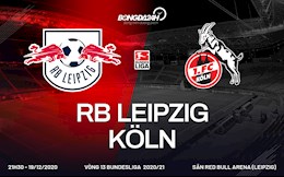 Nhận định bóng đá Leipzig vs Cologne 21h30 ngày 19/12 (Bundesliga 2020/21)
