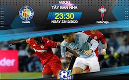 Nhận định bóng đá Getafe vs Celta Vigo 23h30 ngày 23/12 (La Liga 2020/21)