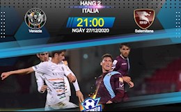 Nhận định bóng đá Venezia vs Salernitana 21h00 ngày 27/12 (Hạng 2 Italia 2020/21)