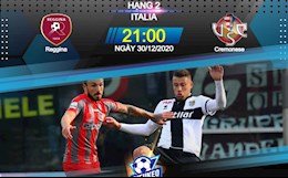 Nhận định bóng đá Reggina vs Cremonese 21h00 ngày 30/12 (Hạng 2 Italia 2020/21)