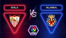 Nhận định bóng đá Sevilla vs Villarreal 23h00 ngày 29/12 (La Liga 2020/21)