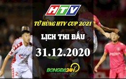 Lịch thi đấu và trực tiếp Giải Tứ Hùng HTV Cup 2021 hôm nay 31/12