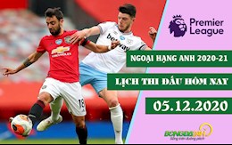 Lịch thi đấu Ngoại hạng Anh/Premier League 2020-2021 hôm nay 5/12