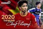 2020: Trở lại thôi Công Phượng!