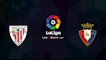 Nhận định bóng đá Bilbao vs Osasuna 0h30 ngày 17/2 (La Liga 2019/20)