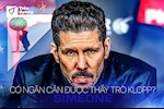 “Thống soái” Simeone có ngăn cản được thầy trò Klopp?